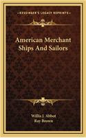 American Merchant Ships and Sailors