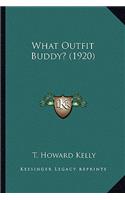 What Outfit Buddy? (1920)