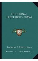 Frictional Electricity (1886)