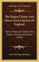 Magna Charta and Other Great Charters of England