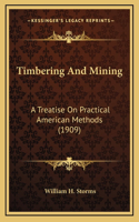 Timbering and Mining