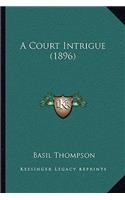 A Court Intrigue (1896)
