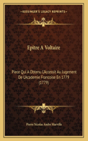 Epitre A Voltaire: Piece Qui A Obtenu L'Accessit Au Jugement De L'Academie Francoise En 1779 (1779)