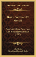 Bionis Smyrnaei Et Moschi