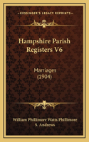 Hampshire Parish Registers V6: Marriages (1904)