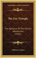 The Gay Triangle: The Romance Of The First Air Adventurers (1922)