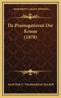 de Praerogatieven Der Kroon (1878)