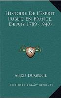 Histoire De L'Esprit Public En France, Depuis 1789 (1840)