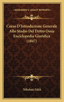 Corso D'Introduzione Generale Allo Studio Del Dritto Ossia Enciclopedia Giuridica (1847)