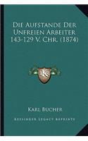 Aufstande Der Unfreien Arbeiter 143-129 V. Chr. (1874)