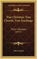 True Christian, True Church, True Teachings