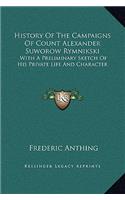 History of the Campaigns of Count Alexander Suworow Rymnikski: With a Preliminary Sketch of His Private Life and Character