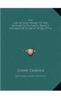 The Life Of John Wilkes, In The Manner Of Plutarch, Being A Specimen Of A Larger Work (1773)