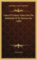 Letters Of Zachary Taylor From The Battlefields Of The Mexican War (1908): (English)