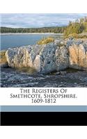 The Registers of Smethcote, Shropshire. 1609-1812