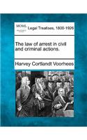 Law of Arrest in Civil and Criminal Actions.