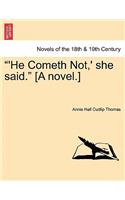 He Cometh Not, ' She Said. [A Novel.]