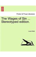 Wages of Sin ... Stereotyped Edition.