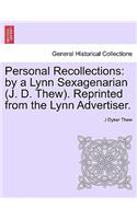 Personal Recollections: By a Lynn Sexagenarian (J. D. Thew). Reprinted from the Lynn Advertiser.(English)