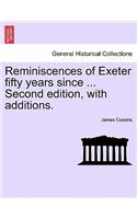 Reminiscences of Exeter Fifty Years Since ... Second Edition, with Additions.