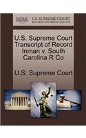 U.S. Supreme Court Transcript of Record Inman V. South Carolina R Co: (English)