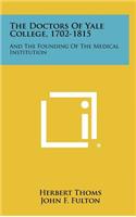 The Doctors of Yale College, 1702-1815
