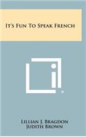 It's Fun To Speak French