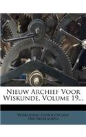 Nieuw Archief Voor Wiskunde, Volume 19...