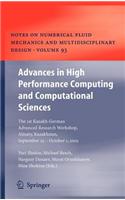 Advances in High Performance Computing and Computational Sciences: The 1st Kazakh-German Advanced Research Workshop, Almaty, Kazakhstan, September 25 to October 1, 2005: (Notes on Numerical Fluid Mechanics and Multidisciplinary Des)