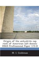 Origin of the Anhydrite Cap Rock of American Salt Domes