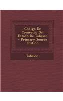 Codigo de Comercio del Estado de Tabasco