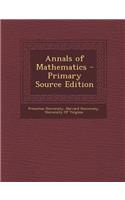 Annals of Mathematics - Primary Source Edition