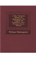 A New Variorum Edition of Shakespeare: The Tragedie of Cymbeline. 1913 - Primary Source Edition
