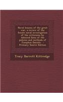 Naval Lessons of the Great War, a Review of the Senate Naval Investigation of the Criticisms by Admiral Sims of the Policies and Methods of Josephus D