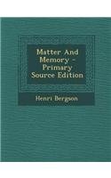 Matter and Memory - Primary Source Edition