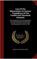 Lays Of The Minnesingers Or German Troubadours Of The Twelfth And Thirteenth Centuries
