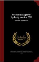 Notes on Magneto-Hydrodynamics. VIII