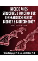 Nucleic Acids, Structure and Function for General Biochemistry, Biology and Biotechnology.: (English)