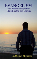 Evangelism - the Responsibility of the Church in the 21st Century