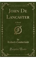 John de Lancaster, Vol. 3 of 3: A Novel (Classic Reprint)