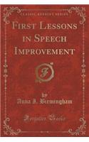 First Lessons in Speech Improvement (Classic Reprint)