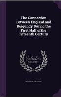 The Connection Between England and Burgundy During the First Half of the Fifteenth Century