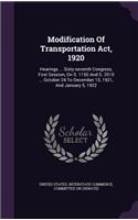 Modification of Transportation ACT, 1920: Hearings ... Sixty-Seventh Congress, First Session, on S. 1150 and S. 2510 ... October 24 to December 15, 1921, and January 5, 1922