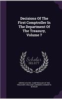 Decisions Of The First Comptroller In The Department Of The Treasury, Volume 7
