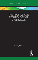 The Politics and Technology of Cyberspace