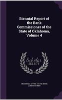 Biennial Report of the Bank Commissioner of the State of Oklahoma, Volume 4
