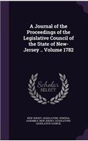 A Journal of the Proceedings of the Legislative Council of the State of New-Jersey .. Volume 1782