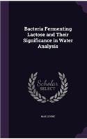 Bacteria Fermenting Lactose and Their Significance in Water Analysis