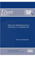 East Mediterranean Triangle At Crossroads