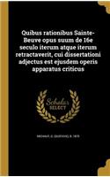 Quibus Rationibus Sainte-Beuve Opus Suum de 16e Seculo Iterum Atque Iterum Retractaverit, Cui Dissertationi Adjectus Est Ejusdem Operis Apparatus Criticus